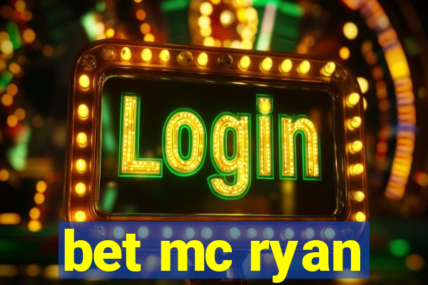 bet mc ryan