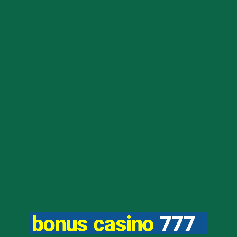 bonus casino 777