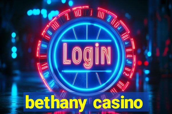 bethany casino