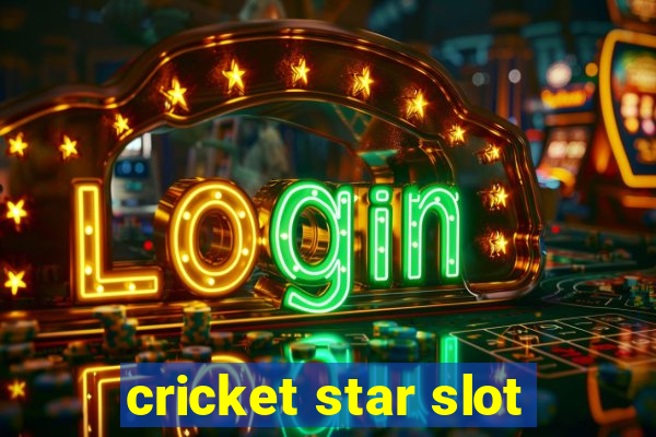 cricket star slot