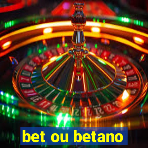 bet ou betano