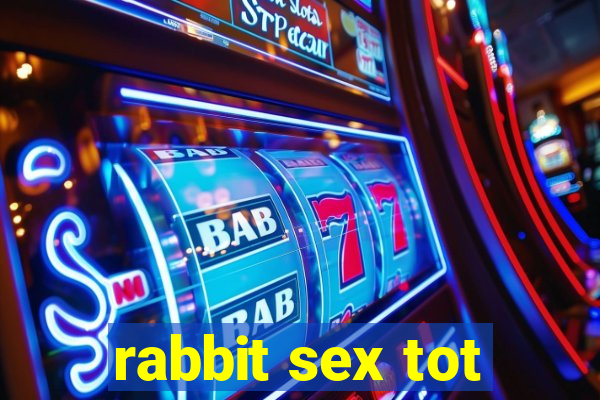 rabbit sex tot