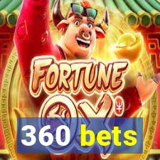 360 bets