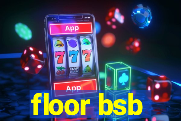 floor bsb