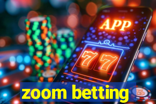 zoom betting