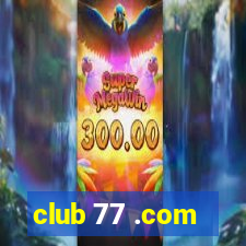 club 77 .com