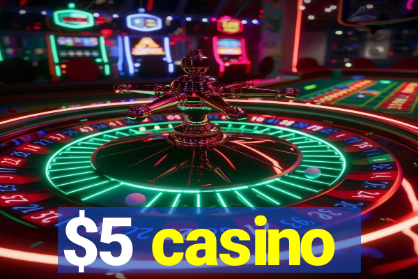 $5 casino