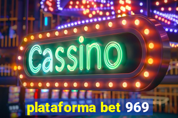 plataforma bet 969