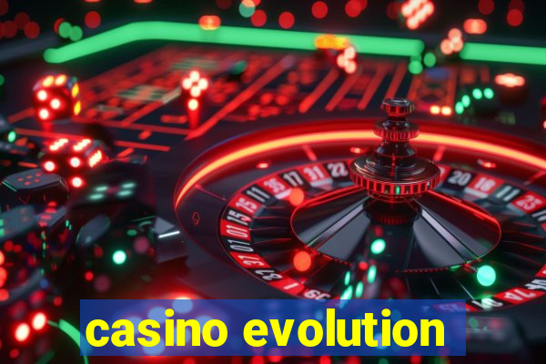 casino evolution