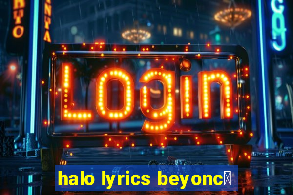 halo lyrics beyonc茅