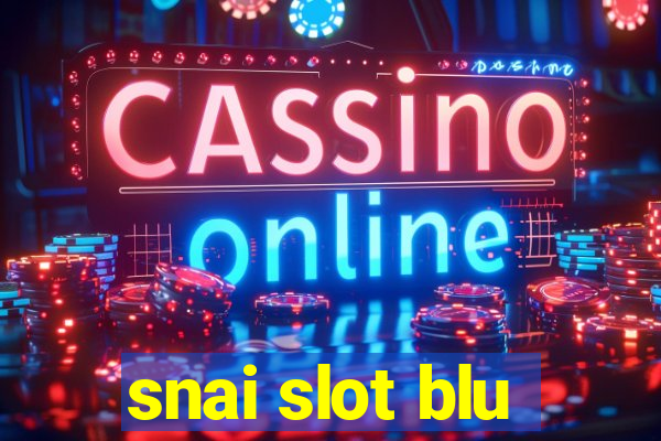 snai slot blu