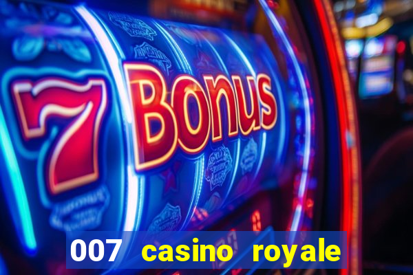 007 casino royale legendado hd