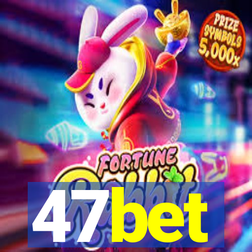 47bet