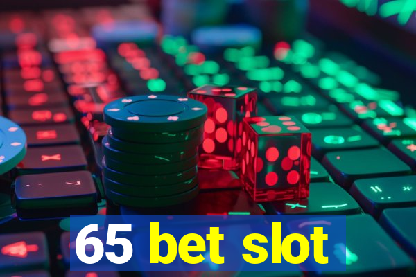 65 bet slot