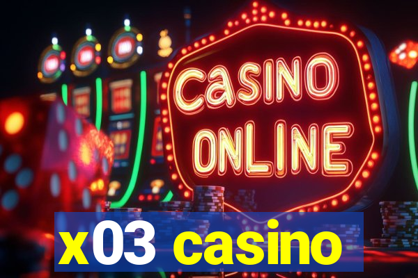 x03 casino