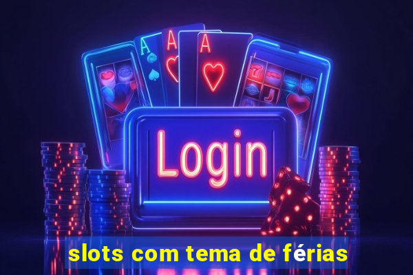 slots com tema de férias