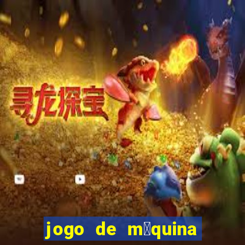 jogo de m谩quina ca莽a n铆quel