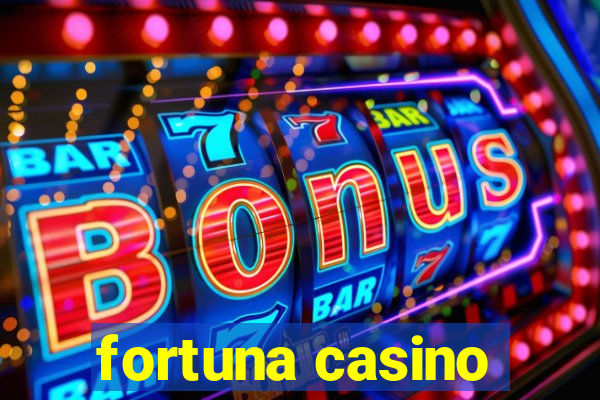 fortuna casino