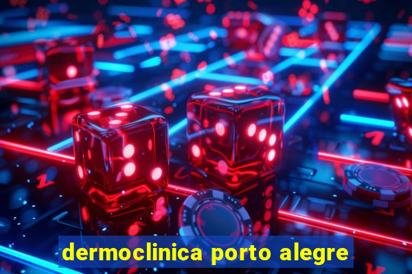 dermoclinica porto alegre