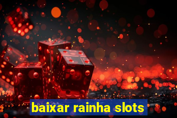 baixar rainha slots