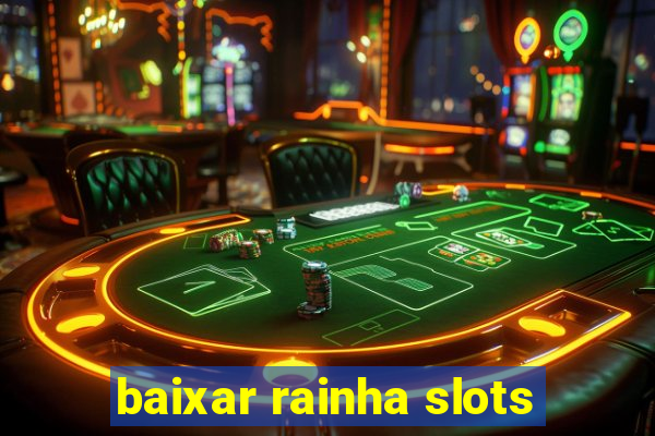 baixar rainha slots