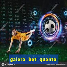 galera bet quanto tempo demora para cair