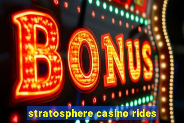 stratosphere casino rides