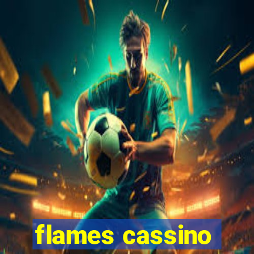 flames cassino