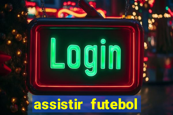 assistir futebol online multi canais