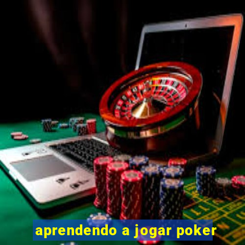 aprendendo a jogar poker