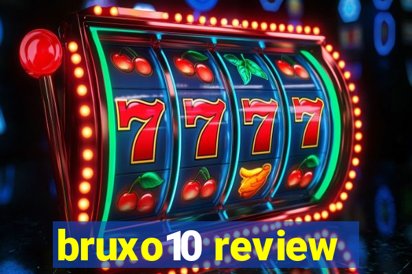 bruxo10 review