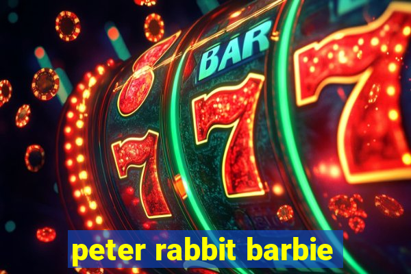 peter rabbit barbie