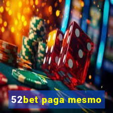 52bet paga mesmo