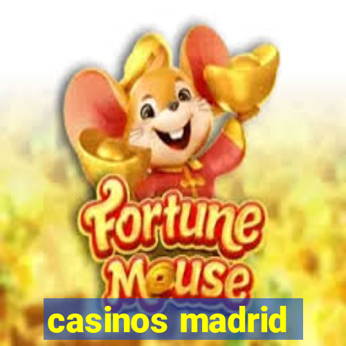 casinos madrid