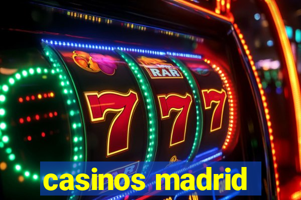 casinos madrid