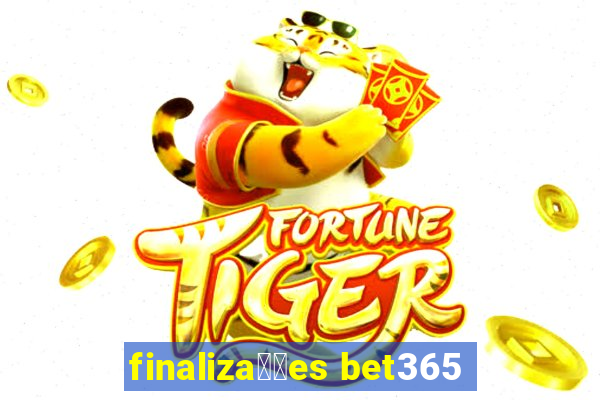 finaliza莽玫es bet365