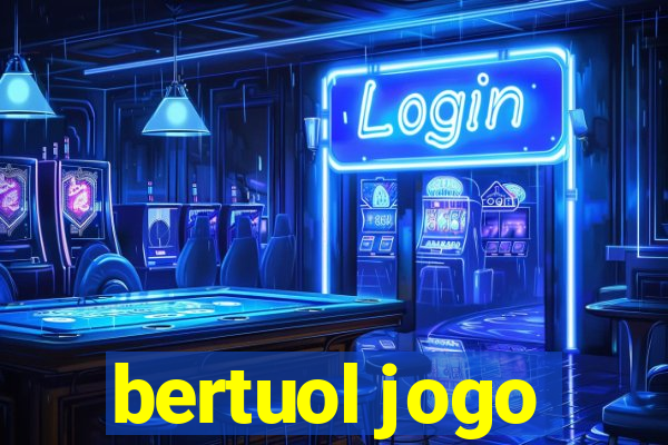 bertuol jogo