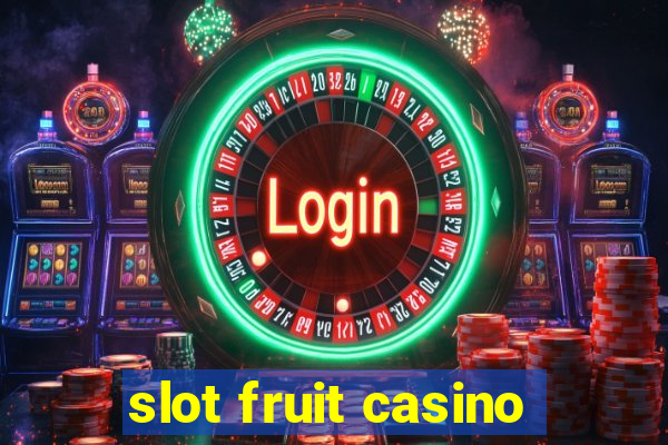 slot fruit casino