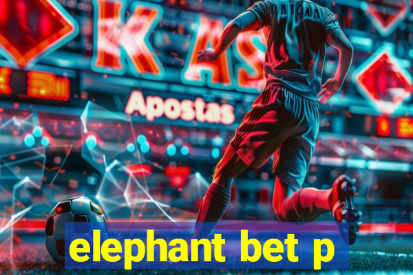 elephant bet p