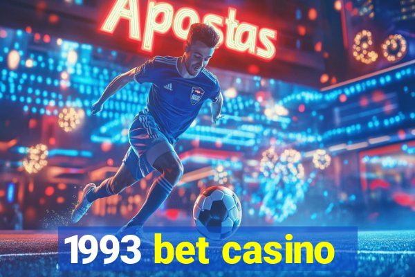 1993 bet casino