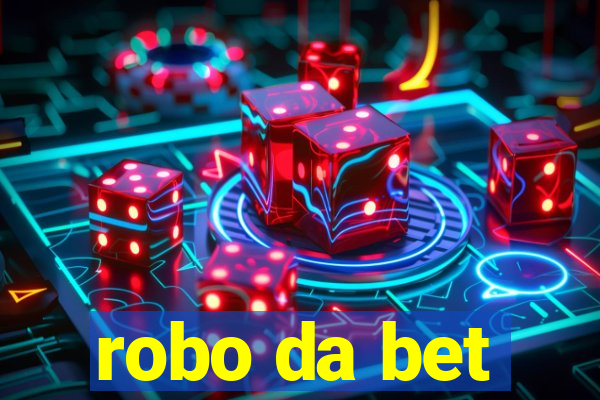 robo da bet