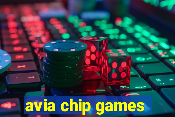 avia chip games