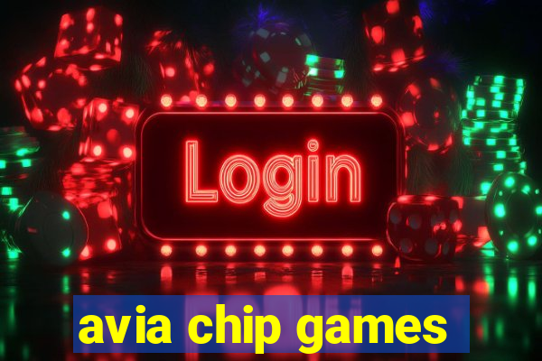 avia chip games