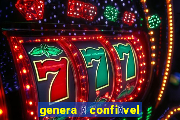 genera 茅 confi谩vel