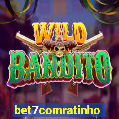 bet7comratinho