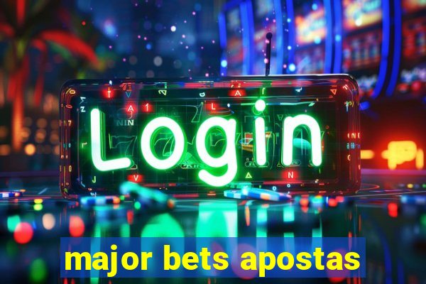 major bets apostas