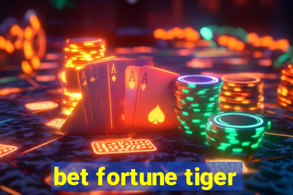 bet fortune tiger