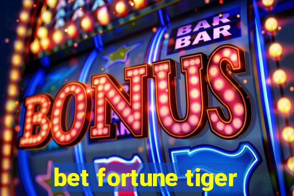 bet fortune tiger