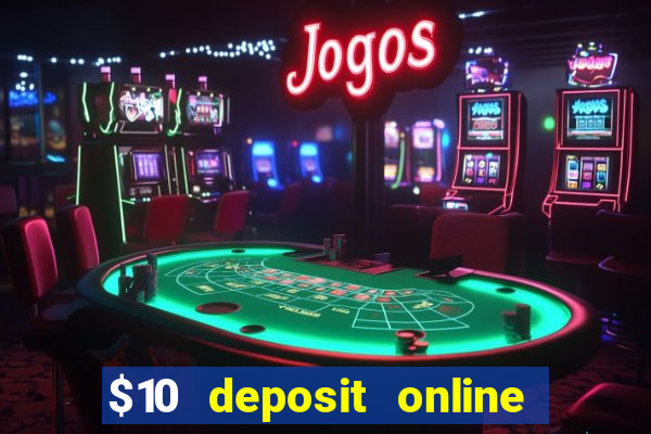 $10 deposit online casino usa