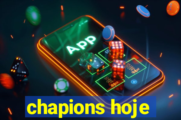 chapions hoje